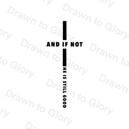And if not, He is still Good - Tiny design - Bible Tattoo Transparent PNG- instant download digital printable artwork