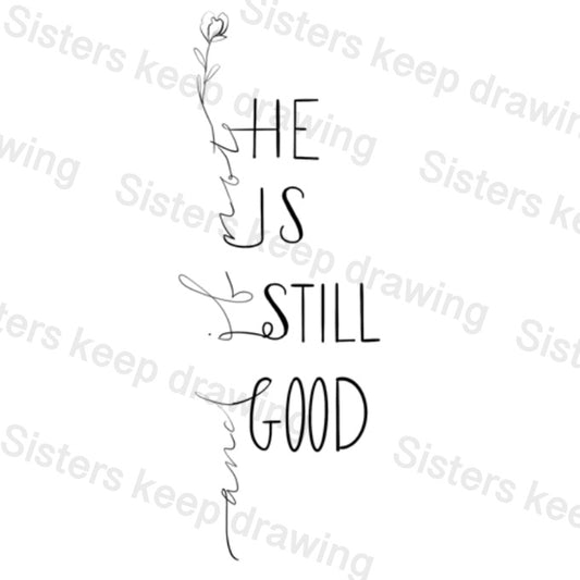 And if not He is Still Good- Bible Tattoo Transparent PNG- instant download digital