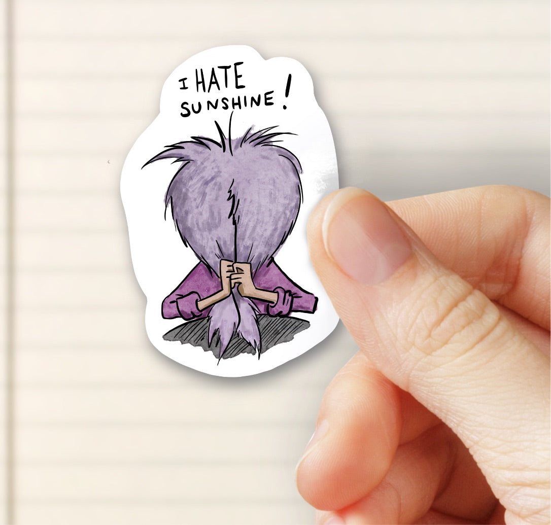 Madam Mim I Hate Sunshine- Bubble free sticker F6